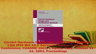 Download  Correct Hardware Design and Verification Methods 12th IFIP WG 105 Advanced Research Free Books