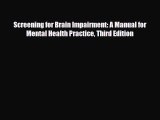 Read ‪Screening for Brain Impairment: A Manual for Mental Health Practice Third Edition‬ Ebook