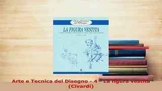 PDF  Arte e Tecnica del Disegno  4  La figura vestita Civardi PDF Book Free