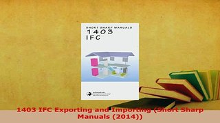 Download  1403 IFC Exporting and Importing Short Sharp Manuals 2014  EBook