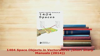 Download  1404 Space Objects in Vectorworks Short Sharp Manuals 2014  Read Online