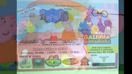pega pig , o magico, galinha pintadinha e convidados , vai ser no ilha shopping dia 25 de outubro