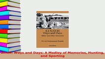 Download  Sindh Ways and Days A Medley of Memories Hunting and Sporting Read Online