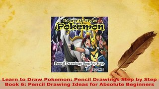 Download  Learn to Draw Pokemon Pencil Drawings Step by Step Book 6 Pencil Drawing Ideas for Download Online