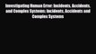 Read ‪Investigating Human Error: Incidents Accidents and Complex Systems: Incidents Accidents