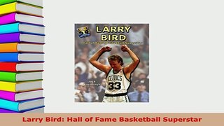 Download  Larry Bird Hall of Fame Basketball Superstar Free Books