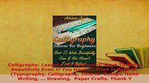 PDF  Calligraphy Lessons For Beginners Start To Write Beautifully Even If You Havent Tried Ebook