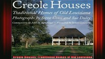 Read  Creole Houses Traditional Homes of Old Louisiana  Full EBook