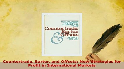 PDF  Countertrade Barter and Offsets New Strategies for Profit in International Markets Read Full Ebook