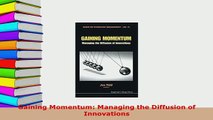 PDF  Gaining Momentum Managing the Diffusion of Innovations Download Online