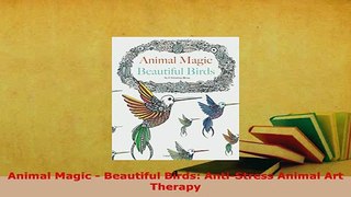 PDF  Animal Magic  Beautiful Birds AntiStress Animal Art Therapy Ebook