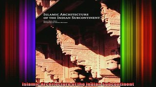 Download  Islamic Architecture of the Indian Subcontinent Full EBook Free