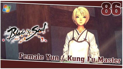 Blade and Soul 【PC】 #86 「Female Yun │ Kung Fu Master」