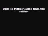 Read ‪Whose Feet Are These?: A Look at Hooves Paws and Claws Ebook Online