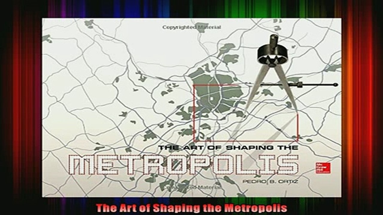 Download  The Art of Shaping the Metropolis Full EBook Free