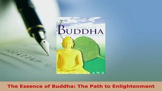 PDF  The Essence of Buddha The Path to Enlightenment Read Online