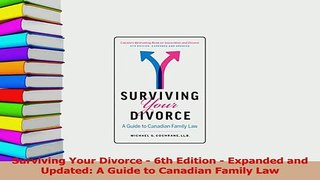 Read  Surviving Your Divorce  6th Edition  Expanded and Updated A Guide to Canadian Family Ebook Free