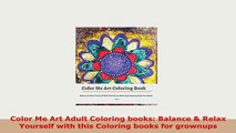 Download  Color Me Art Adult Coloring books Balance  Relax Yourself with this Coloring books for Read Online