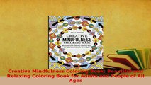Download  Creative Mindfulness Coloring Book Beautiful and Relaxing Coloring Book for Adults and Read Online