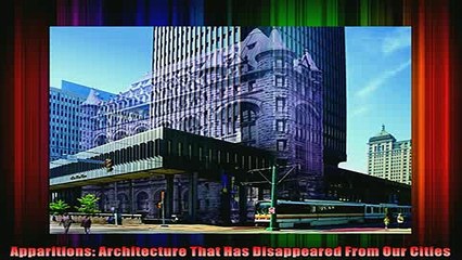 Read  Apparitions Architecture That Has Disappeared From Our Cities  Full EBook