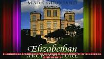 Read  Elizabethan Architecture The Paul Mellon Centre for Studies in British Art  Full EBook