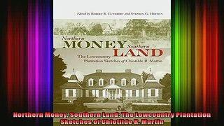 Read  Northern Money Southern Land The Lowcountry Plantation Sketches of Chlotilde R Martin  Full EBook