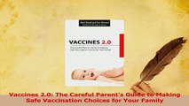 Download  Vaccines 20 The Careful Parents Guide to Making Safe Vaccination Choices for Your PDF Free
