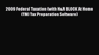 [PDF] 2009 Federal Taxation (with H&R BLOCK At Home(TM) Tax Preparation Software) [Download]