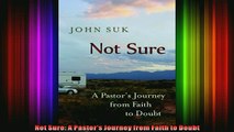 Read  Not Sure A Pastors Journey from Faith to Doubt  Full EBook