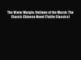 Download The Water Margin: Outlaws of the Marsh: The Classic Chinese Novel (Tuttle Classics)