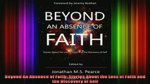 Read  Beyond An Absence of Faith Stories About the Loss of Faith and the Discovery of Self  Full EBook