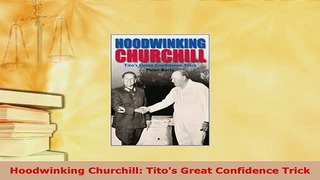 PDF  Hoodwinking Churchill Titos Great Confidence Trick Ebook