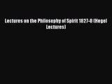 Read Lectures on the Philosophy of Spirit 1827-8 (Hegel Lectures) Ebook