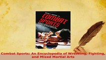 PDF  Combat Sports An Encyclopedia of Wrestling Fighting and Mixed Martial Arts Download Full Ebook