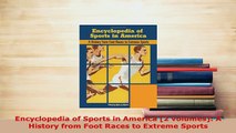 PDF  Encyclopedia of Sports in America 2 volumes A History from Foot Races to Extreme Sports Download Online