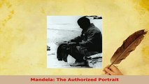 Download  Mandela The Authorized Portrait Read Online