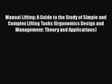 PDF Manual Lifting: A Guide to the Study of Simple and Complex Lifting Tasks (Ergonomics Design