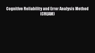 Download Cognitive Reliability and Error Analysis Method (CREAM)  EBook
