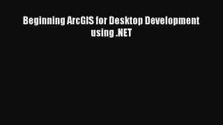 [Read PDF] Beginning ArcGIS for Desktop Development using .NET Download Online