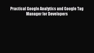 [Read PDF] Practical Google Analytics and Google Tag Manager for Developers Download Online