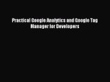 [Read PDF] Practical Google Analytics and Google Tag Manager for Developers Download Online