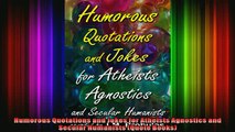 Read  Humorous Quotations and Jokes for Atheists Agnostics and Secular Humanists Quote Books  Full EBook