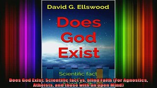 Read  Does God Exist Scientific fact vs blind Faith For Agnostics Atheists and those with an  Full EBook