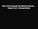 Download Papa Lotte hat gesagt ihre Mama hat gesagt...  - Folgen 1 bis 6 - (German Edition)