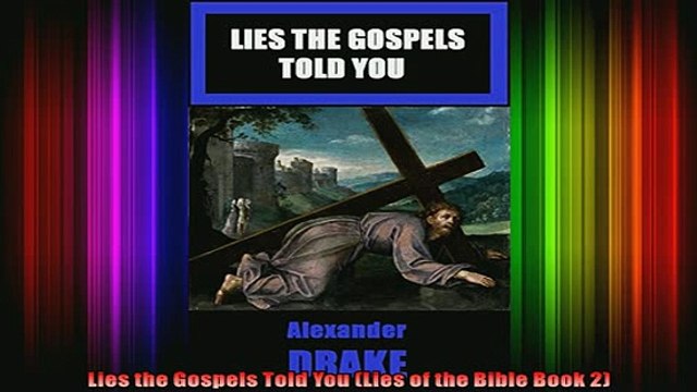 Read Lies the Gospels Told You Lies of the Bible Book 2 Full EBook
