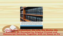 PDF  Christopher Columbus His Life His Works His Remains As Revealed by Original Printed and Ebook
