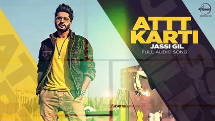 Attt Karti (Full Audio Song) - Jassi Gill - Desi Crew - Latest Punjabi Songs 2016 - Speed Records
