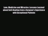 Download Love Medicine and Miracles: Lessons Learned about Self-Healing from a Surgeon's Experience