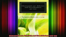 Read  Humanists are Atheists and Freethinkers are too  Full EBook