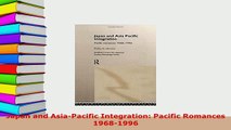 Download  Japan and AsiaPacific Integration Pacific Romances 19681996 PDF Online